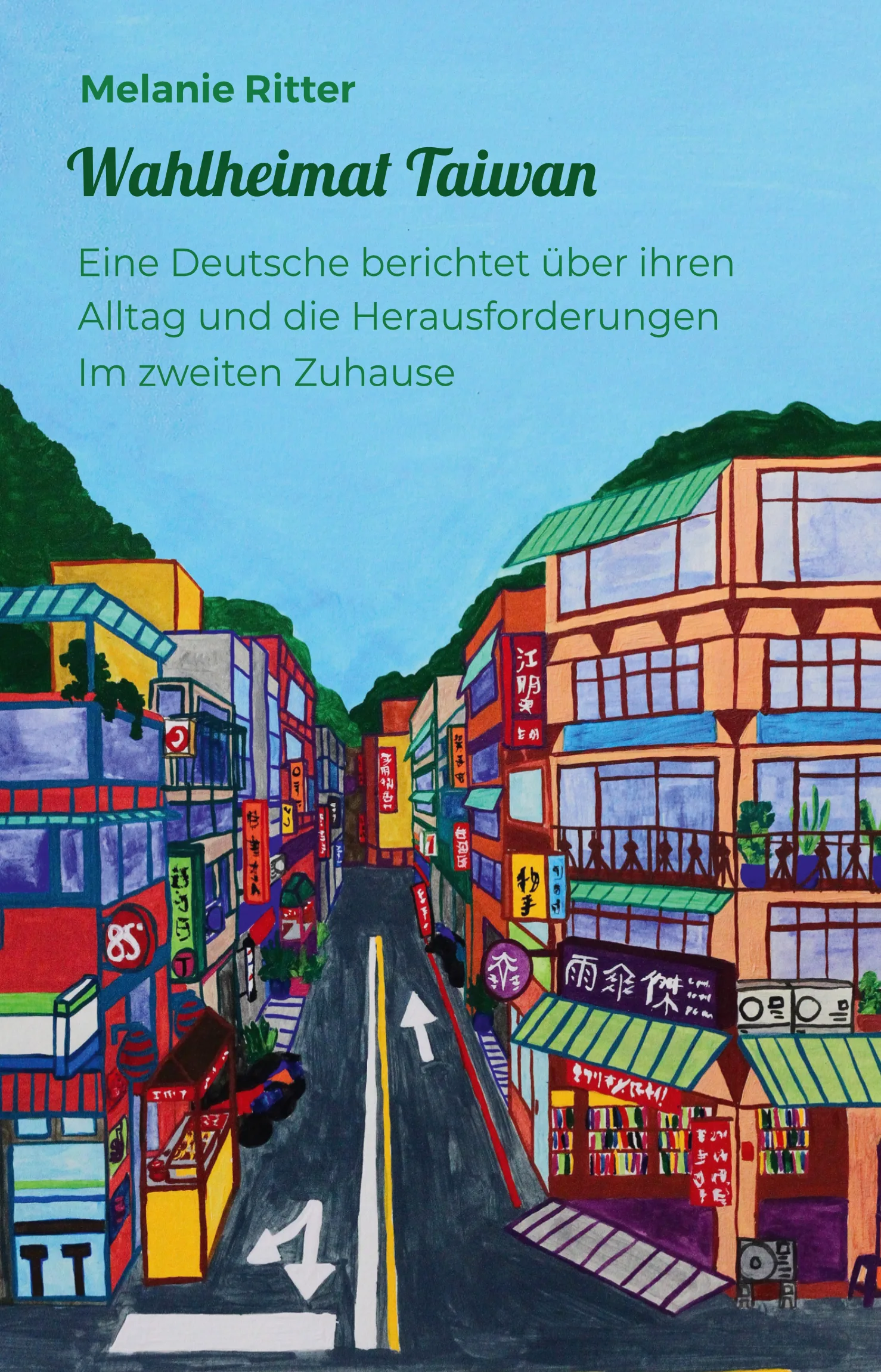 Buchcover von „Wahlheimat Taiwan“ mit bunter Stadtansicht und traditionellen Schriftzeichen