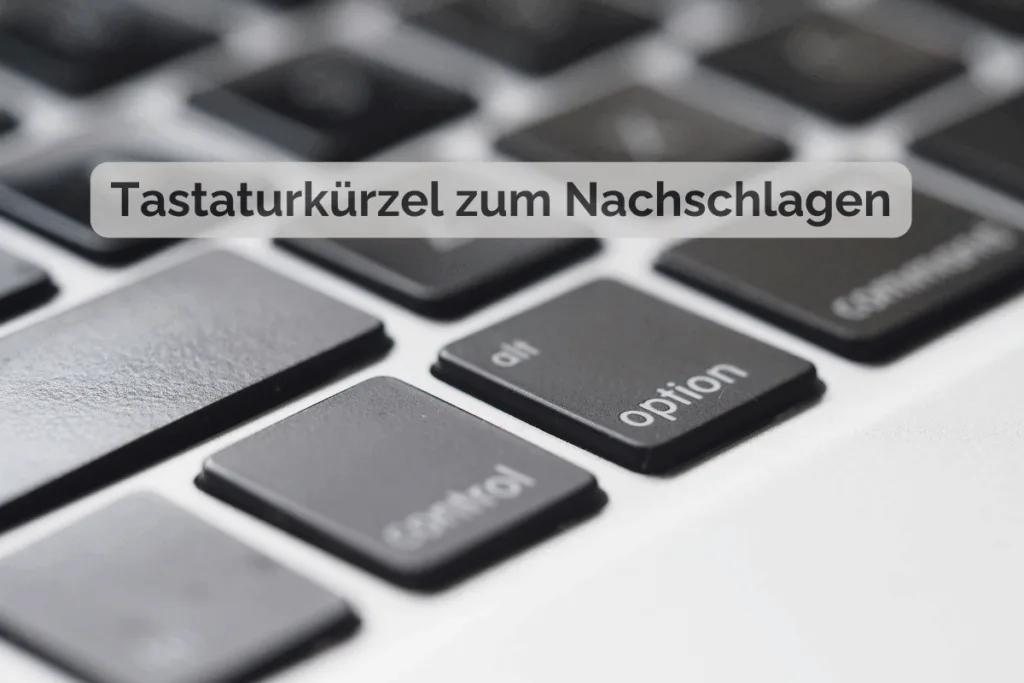 Nahaufnahme einer Laptop-Tastatur mit den Tasten „control“, „alt“ und „option“, darüber ein grauer Banner mit dem Text „Tastaturkürzel zum Nachschlagen“.